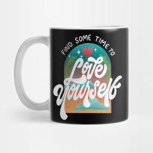 Find Sometime to LOVE YOURSELF Mug